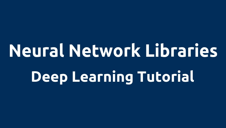 Neural Network LibrariesによるDeep Learningチュートリアル