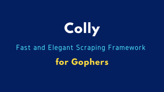【Go言語（Golang）】collyによるWebスクレイピング入門から実践まで